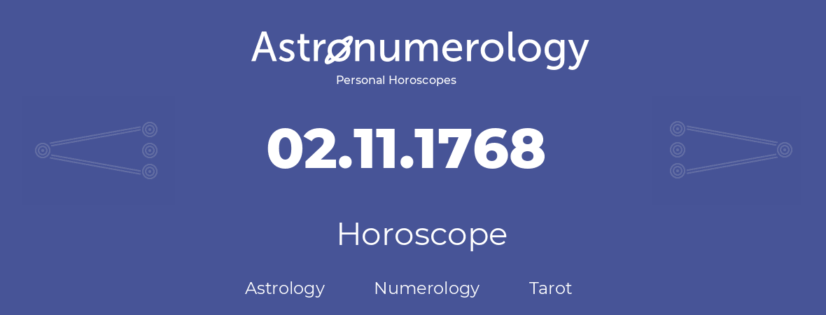 Horoscope for birthday (born day): 02.11.1768 (November 2, 1768)