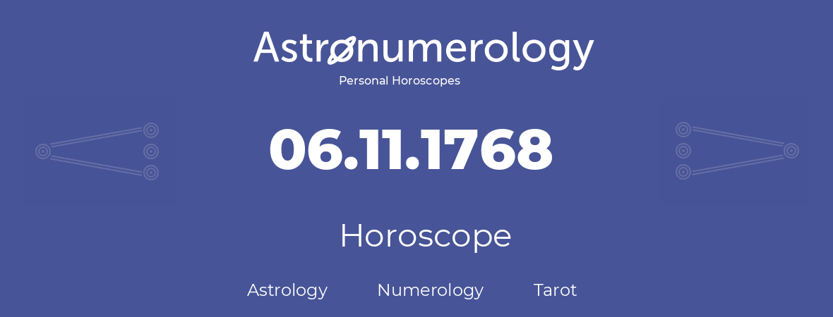 Horoscope for birthday (born day): 06.11.1768 (November 06, 1768)