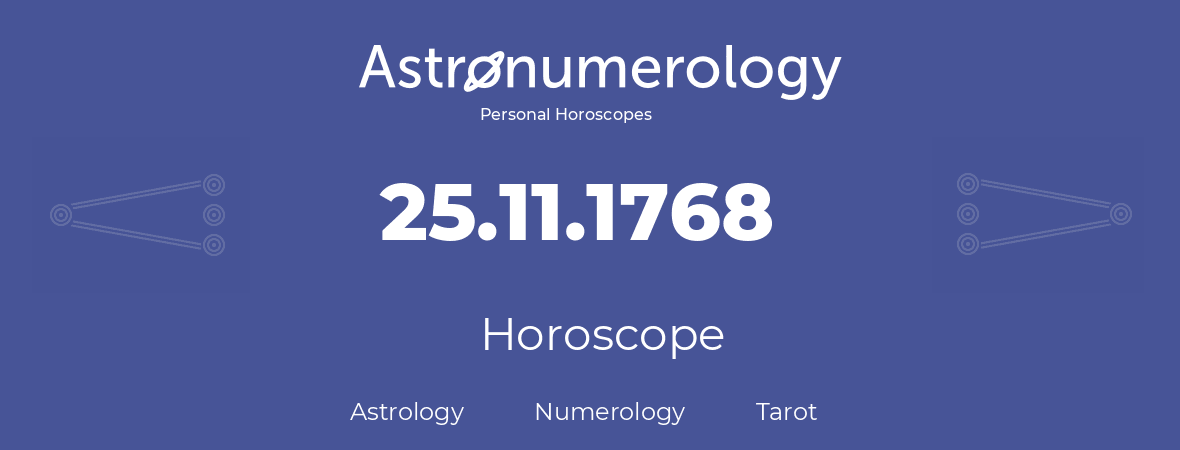 Horoscope for birthday (born day): 25.11.1768 (November 25, 1768)
