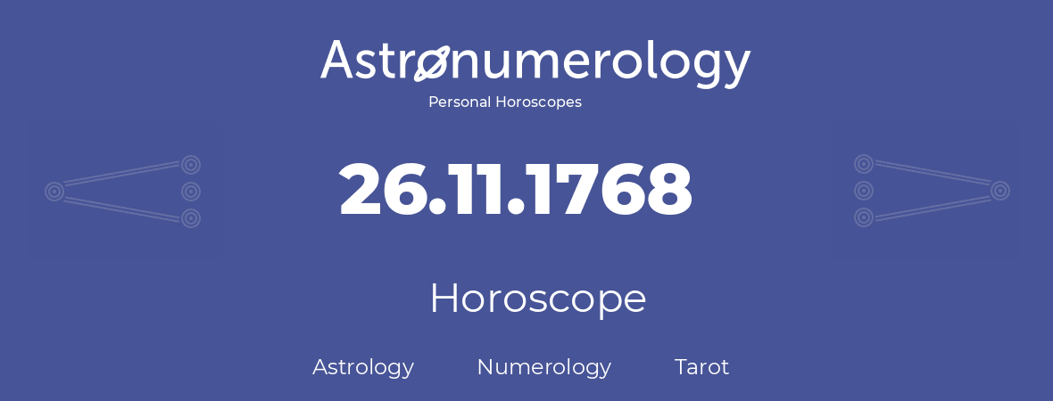 Horoscope for birthday (born day): 26.11.1768 (November 26, 1768)