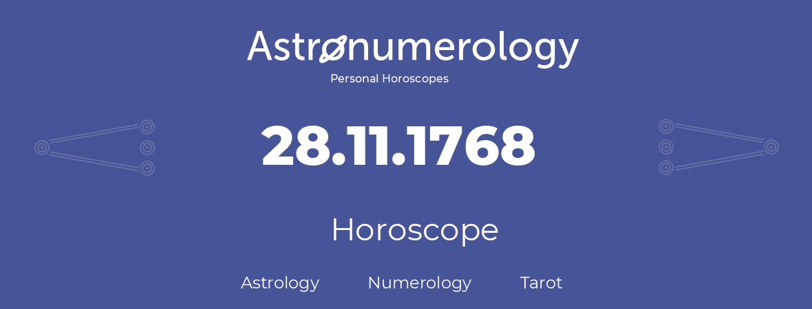 Horoscope for birthday (born day): 28.11.1768 (November 28, 1768)