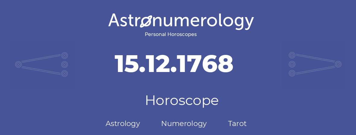 Horoscope for birthday (born day): 15.12.1768 (December 15, 1768)