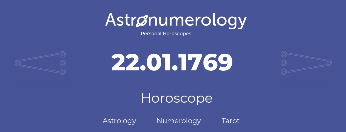 Horoscope for birthday (born day): 22.01.1769 (January 22, 1769)