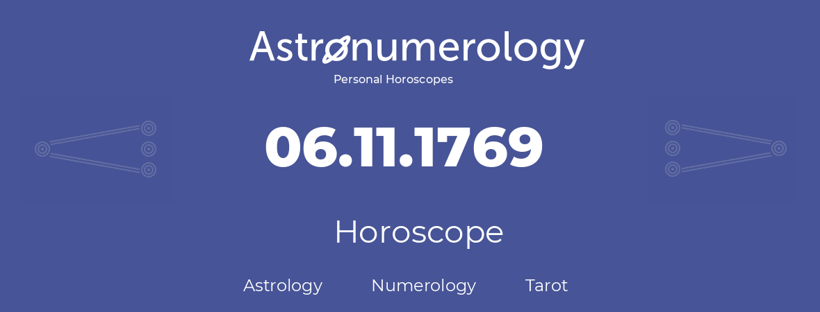 Horoscope for birthday (born day): 06.11.1769 (November 6, 1769)