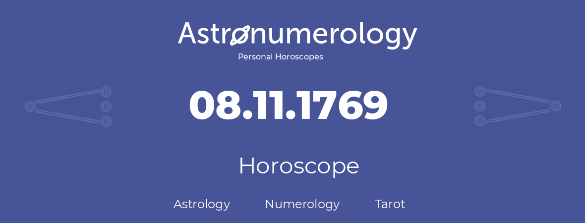 Horoscope for birthday (born day): 08.11.1769 (November 08, 1769)