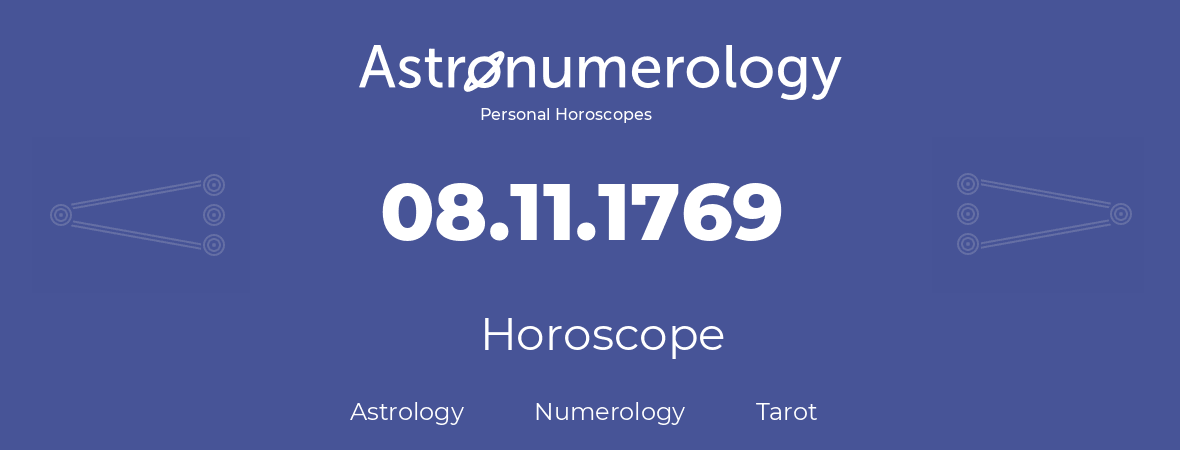 Horoscope for birthday (born day): 08.11.1769 (November 8, 1769)