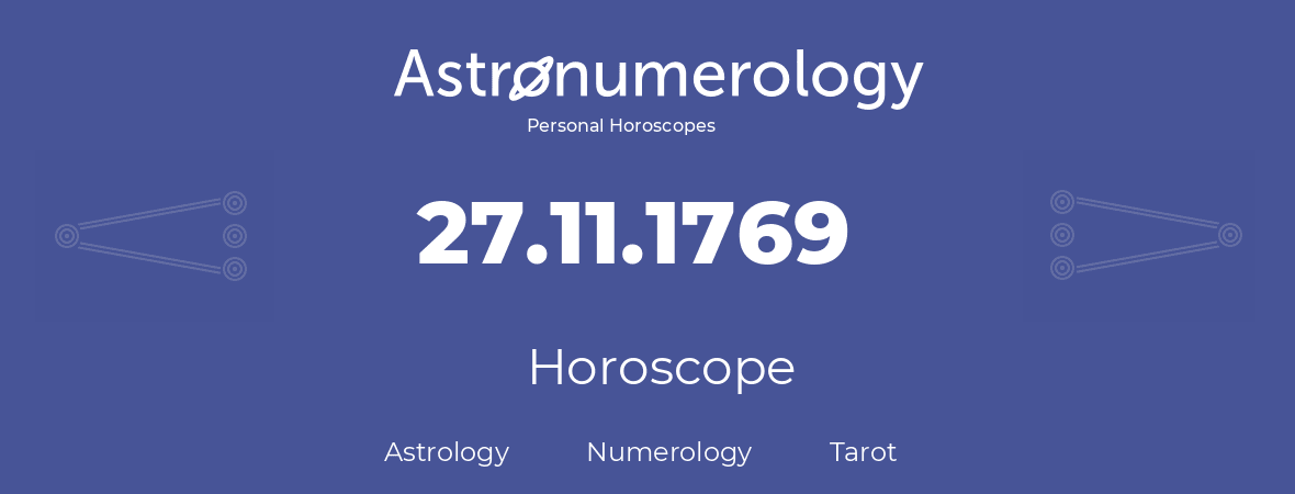 Horoscope for birthday (born day): 27.11.1769 (November 27, 1769)