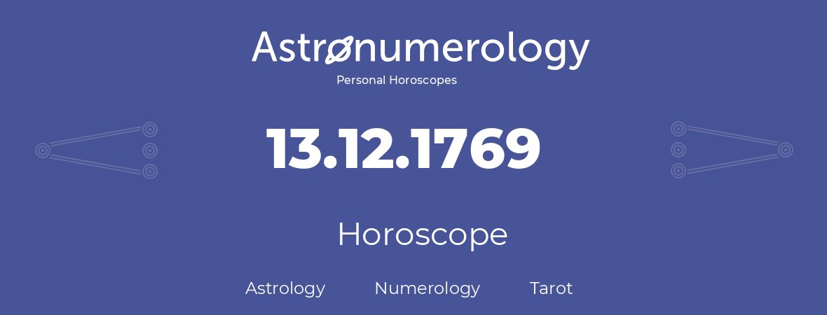 Horoscope for birthday (born day): 13.12.1769 (December 13, 1769)