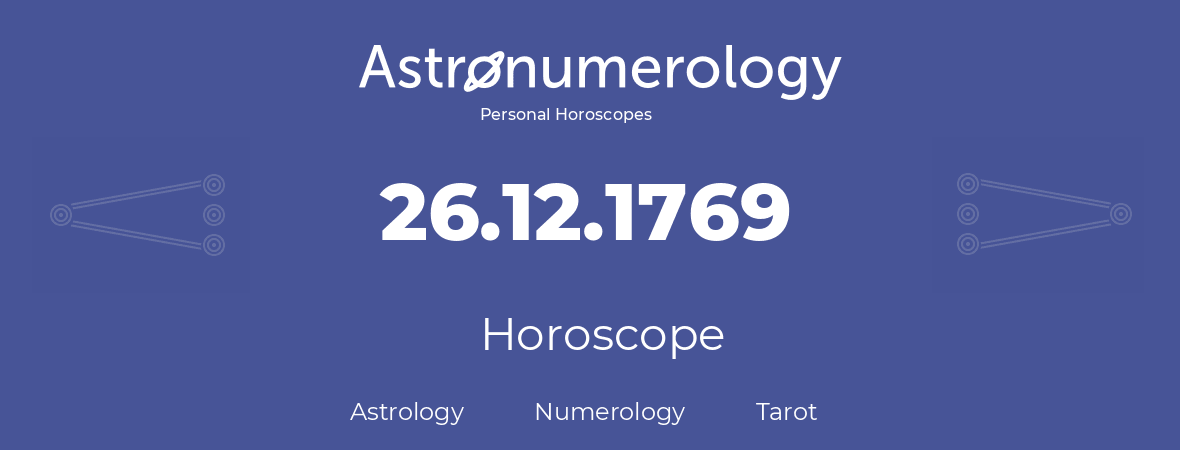 Horoscope for birthday (born day): 26.12.1769 (December 26, 1769)