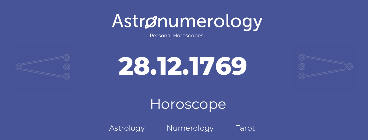 Horoscope for birthday (born day): 28.12.1769 (December 28, 1769)