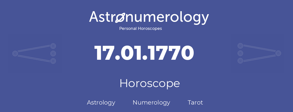 Horoscope for birthday (born day): 17.01.1770 (January 17, 1770)