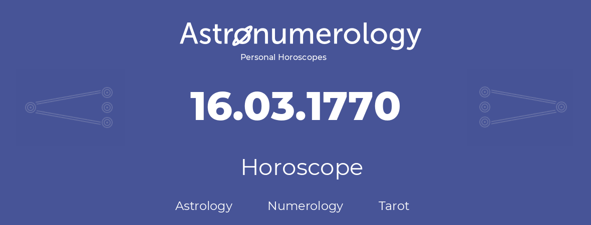 Horoscope for birthday (born day): 16.03.1770 (March 16, 1770)