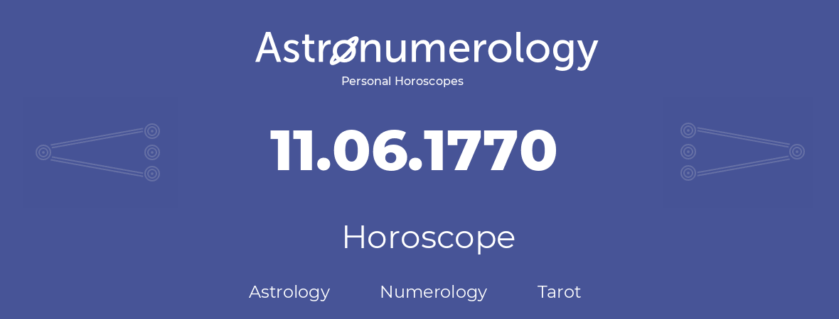 Horoscope for birthday (born day): 11.06.1770 (June 11, 1770)