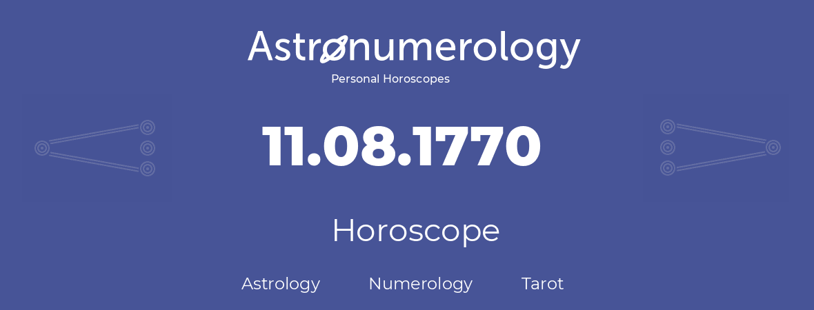 Horoscope for birthday (born day): 11.08.1770 (August 11, 1770)
