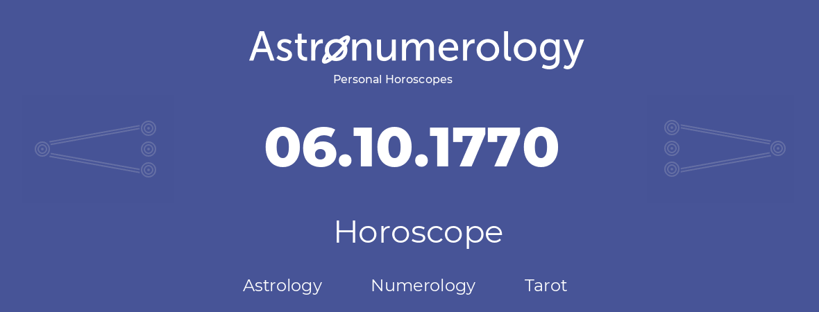 Horoscope for birthday (born day): 06.10.1770 (Oct 6, 1770)