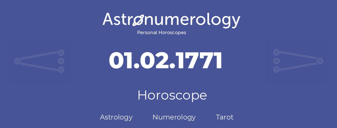 Horoscope for birthday (born day): 01.02.1771 (February 1, 1771)