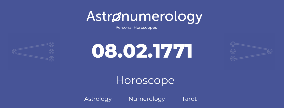 Horoscope for birthday (born day): 08.02.1771 (February 8, 1771)