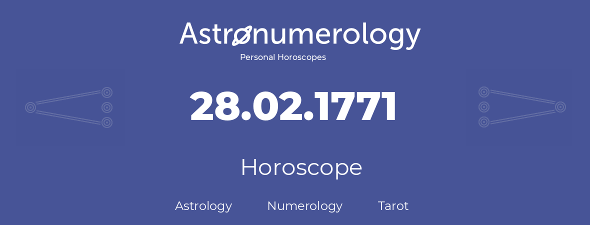 Horoscope for birthday (born day): 28.02.1771 (February 28, 1771)