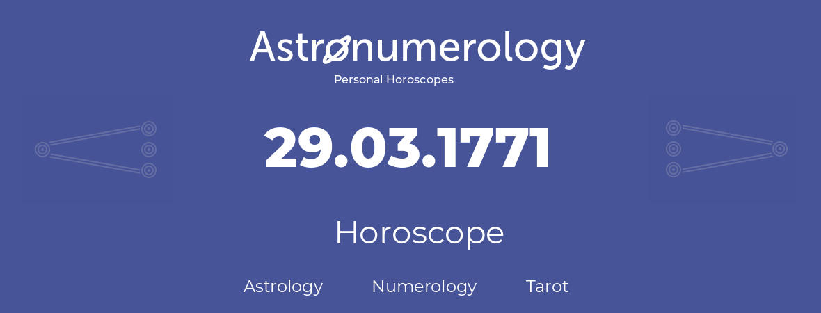 Horoscope for birthday (born day): 29.03.1771 (March 29, 1771)