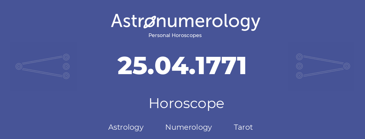 Horoscope for birthday (born day): 25.04.1771 (April 25, 1771)