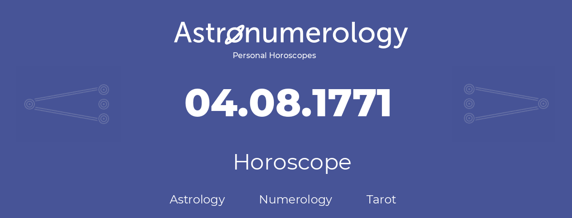 Horoscope for birthday (born day): 04.08.1771 (August 04, 1771)