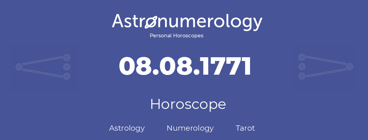 Horoscope for birthday (born day): 08.08.1771 (August 8, 1771)