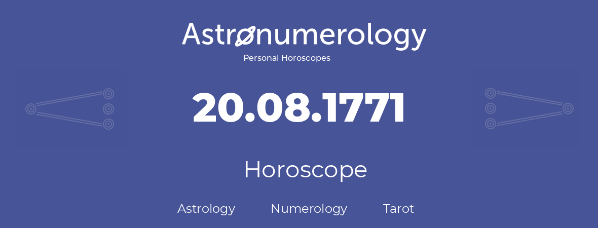 Horoscope for birthday (born day): 20.08.1771 (August 20, 1771)