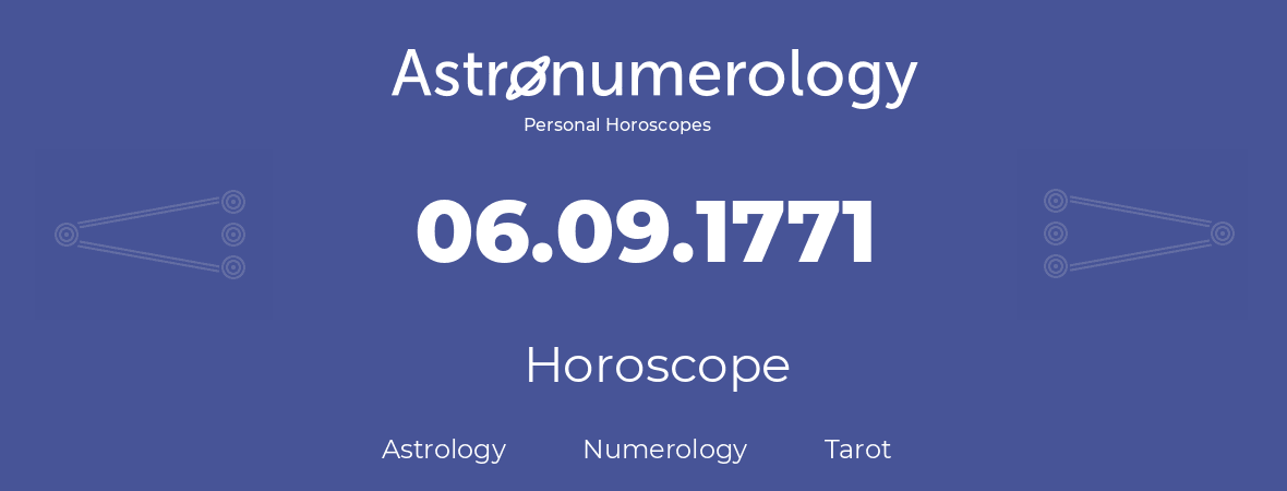 Horoscope for birthday (born day): 06.09.1771 (September 06, 1771)