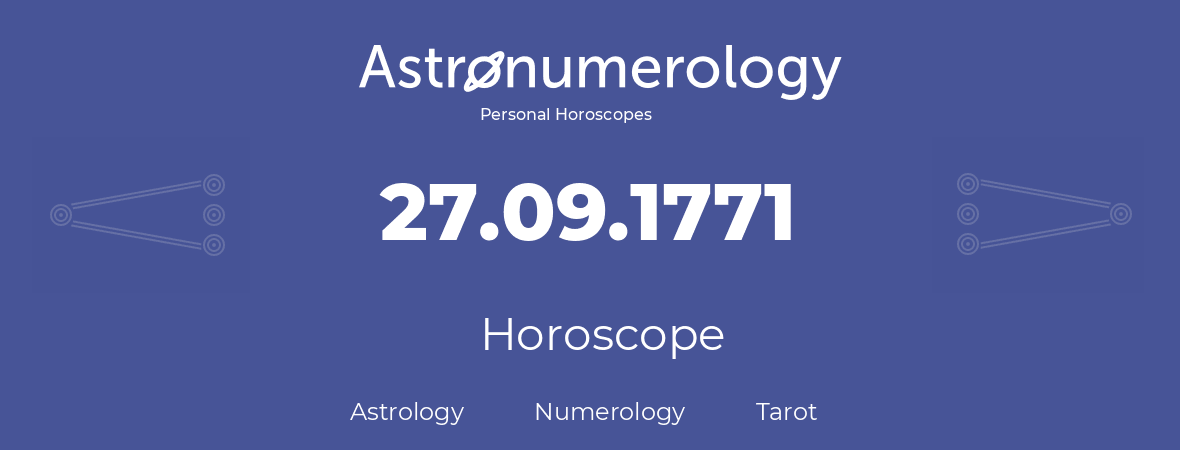 Horoscope for birthday (born day): 27.09.1771 (September 27, 1771)