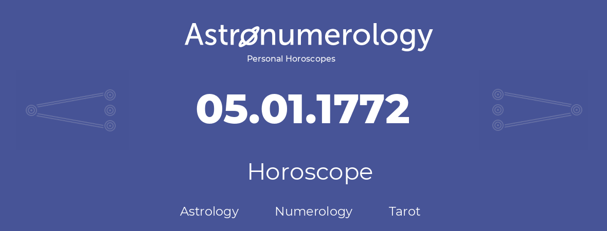 Horoscope for birthday (born day): 05.01.1772 (January 05, 1772)