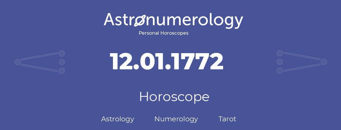 Horoscope for birthday (born day): 12.01.1772 (January 12, 1772)