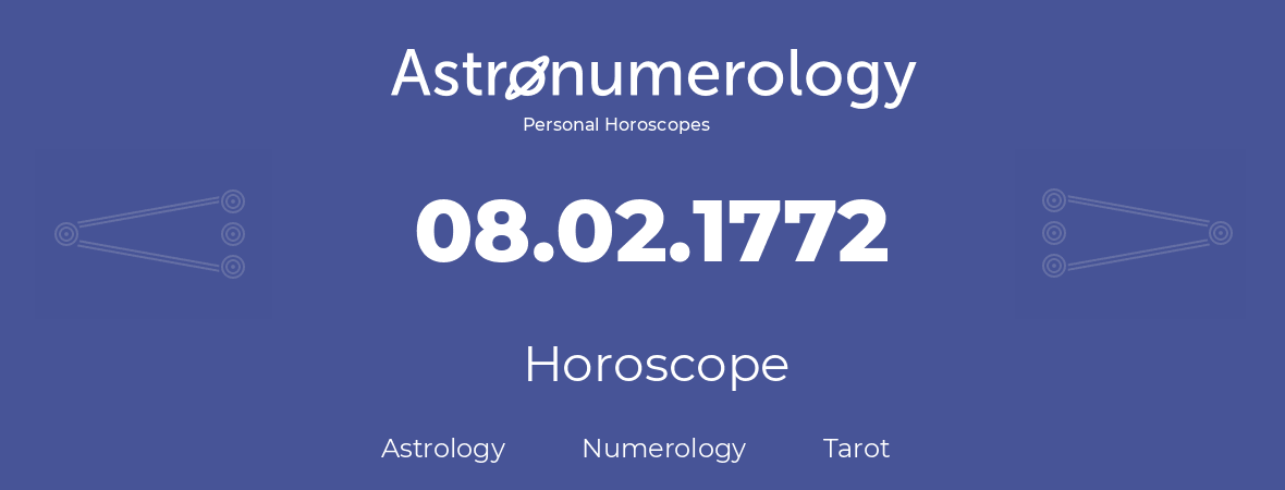 Horoscope for birthday (born day): 08.02.1772 (February 08, 1772)