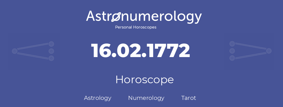 Horoscope for birthday (born day): 16.02.1772 (February 16, 1772)