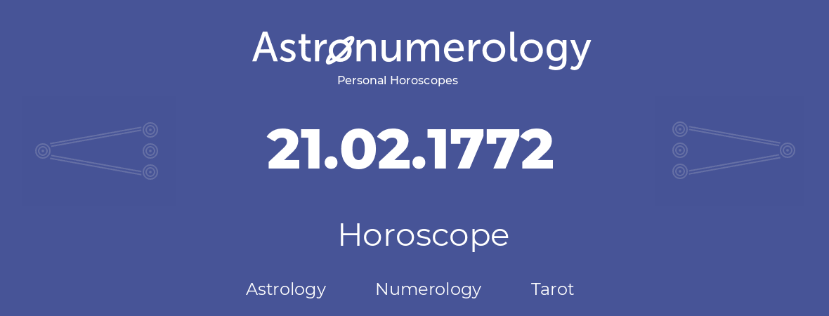 Horoscope for birthday (born day): 21.02.1772 (February 21, 1772)