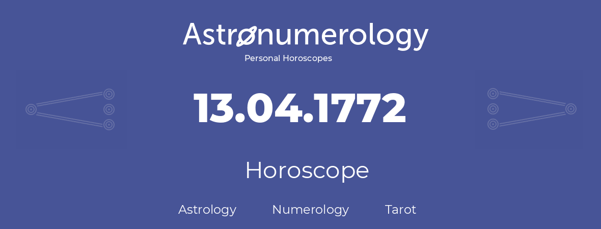 Horoscope for birthday (born day): 13.04.1772 (April 13, 1772)