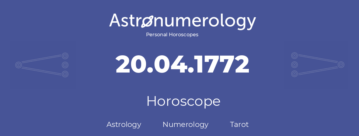 Horoscope for birthday (born day): 20.04.1772 (April 20, 1772)