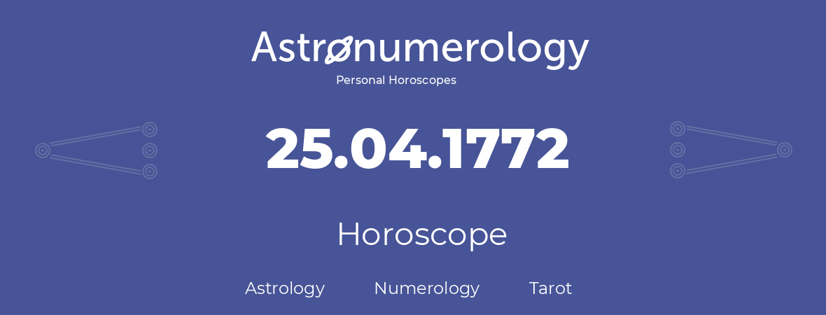 Horoscope for birthday (born day): 25.04.1772 (April 25, 1772)