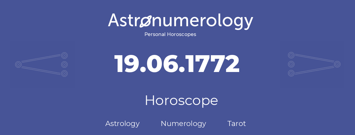 Horoscope for birthday (born day): 19.06.1772 (June 19, 1772)