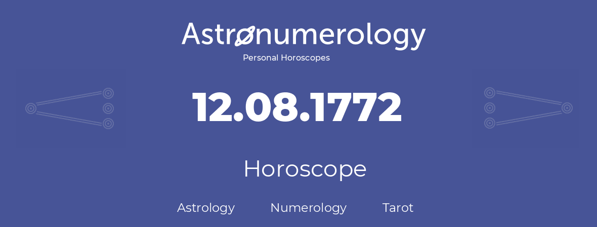 Horoscope for birthday (born day): 12.08.1772 (August 12, 1772)