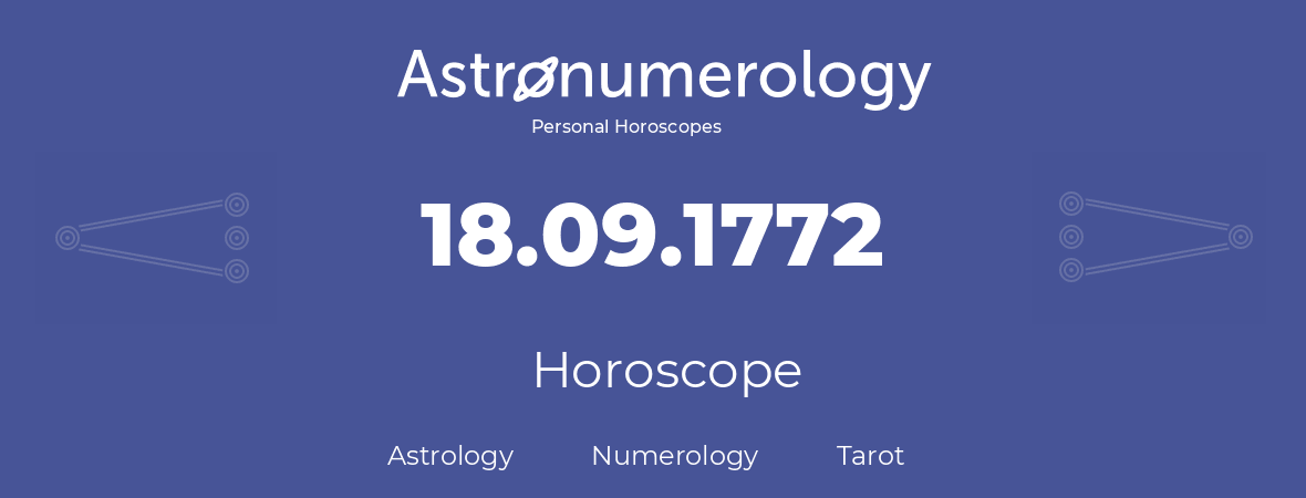 Horoscope for birthday (born day): 18.09.1772 (September 18, 1772)