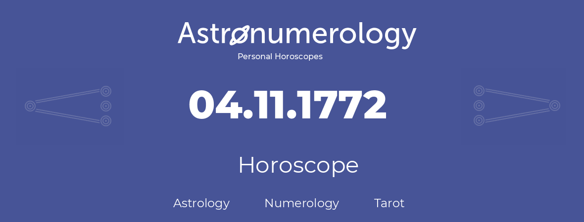 Horoscope for birthday (born day): 04.11.1772 (November 04, 1772)