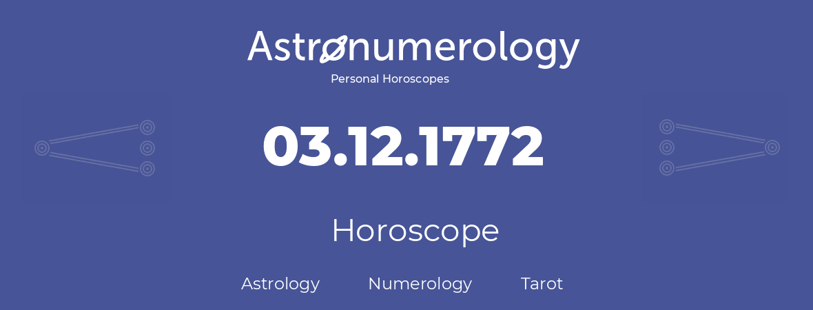 Horoscope for birthday (born day): 03.12.1772 (December 03, 1772)