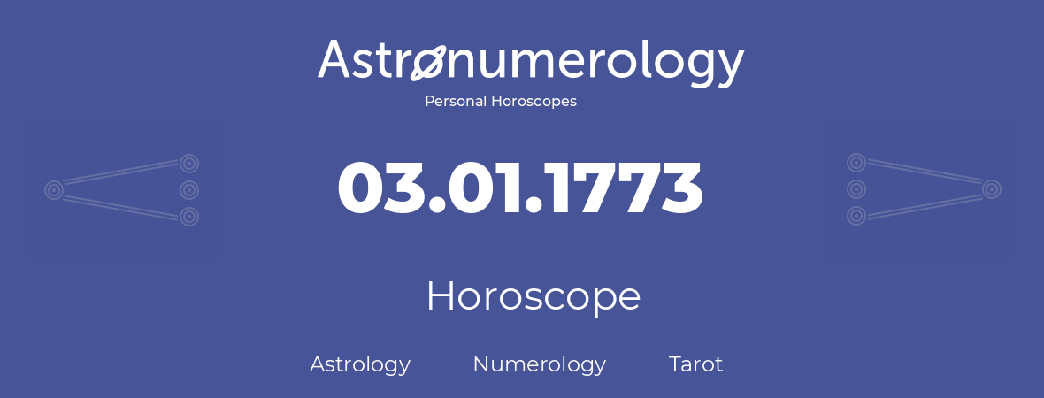 Horoscope for birthday (born day): 03.01.1773 (January 3, 1773)