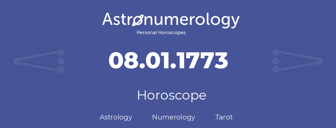 Horoscope for birthday (born day): 08.01.1773 (January 08, 1773)