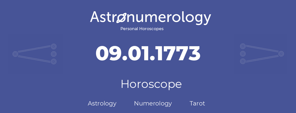 Horoscope for birthday (born day): 09.01.1773 (January 09, 1773)