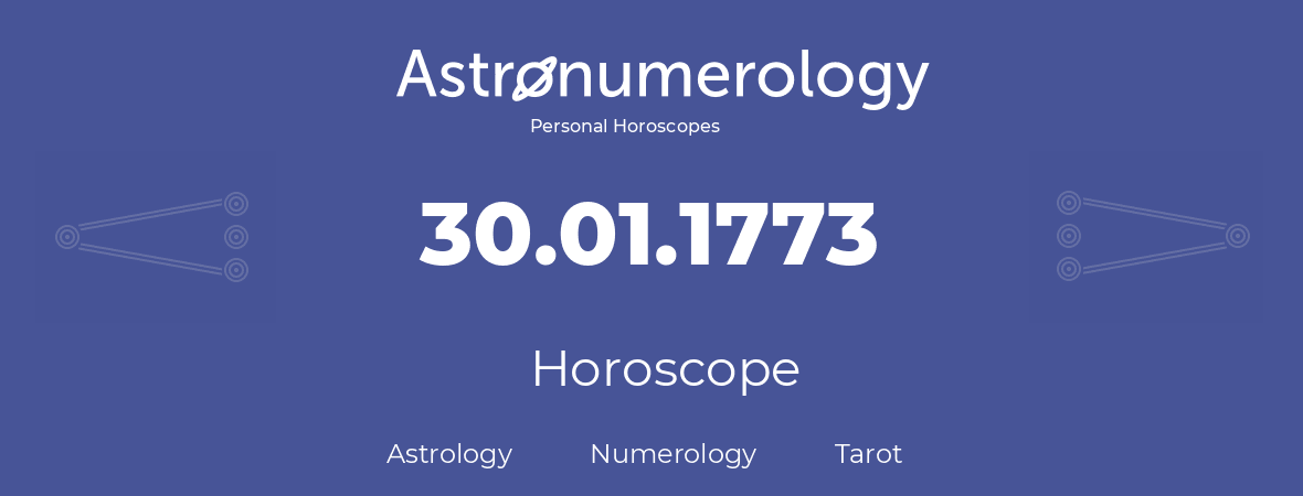 Horoscope for birthday (born day): 30.01.1773 (January 30, 1773)