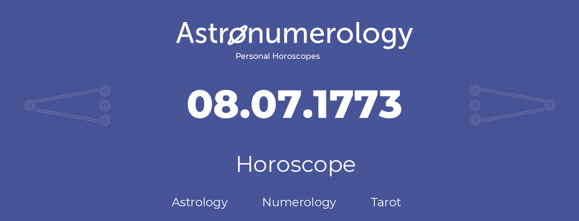 Horoscope for birthday (born day): 08.07.1773 (July 08, 1773)