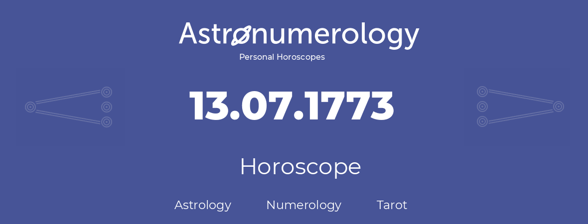 Horoscope for birthday (born day): 13.07.1773 (July 13, 1773)