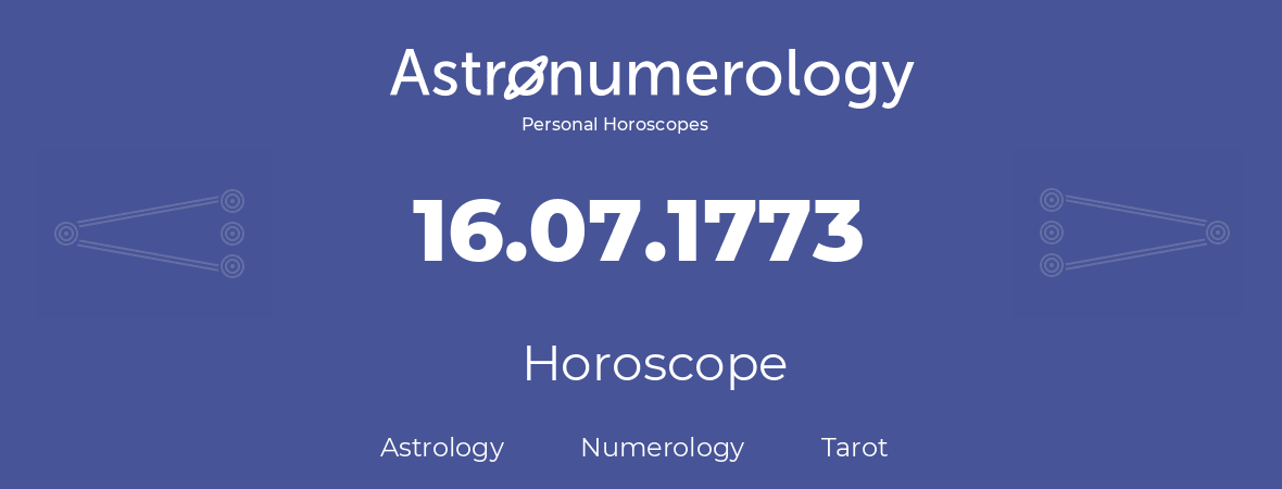 Horoscope for birthday (born day): 16.07.1773 (July 16, 1773)