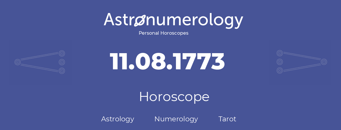 Horoscope for birthday (born day): 11.08.1773 (August 11, 1773)